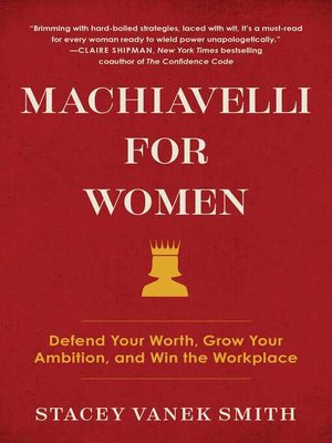cover image of Machiavelli for Women: Defend Your Worth, Grow Your Ambition, and Win the Workplace